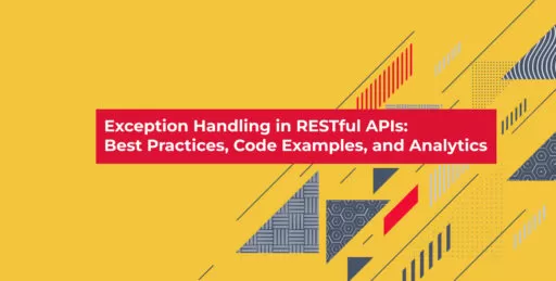 Exception Handling in RESTful APIs: Best Practices, Code Examples, and Analytics