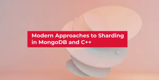 Modern Approaches to Sharding in MongoDB and C++